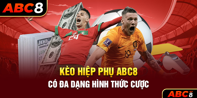 Kèo hiệp phụ ABC8 có đa dạng hình thức cược