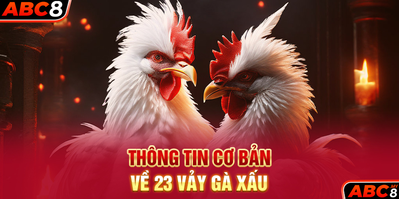 Thông tin cơ bản về 23 vảy gà xấu