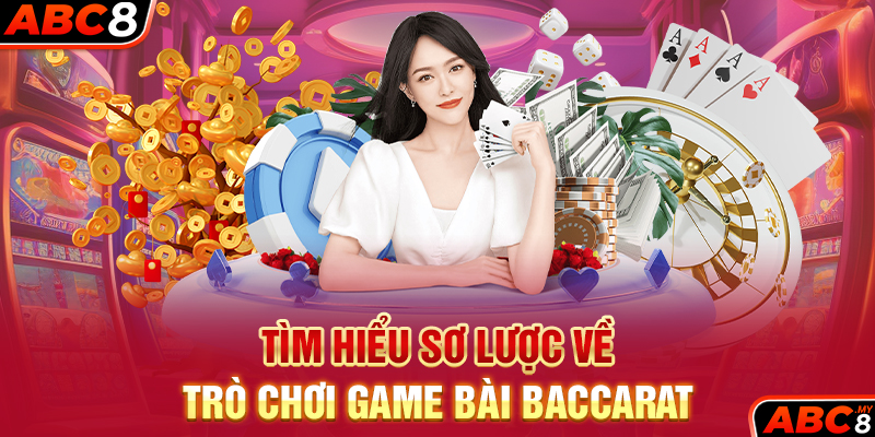 Tìm hiểu sơ lược về trò chơi game bài Baccarat
