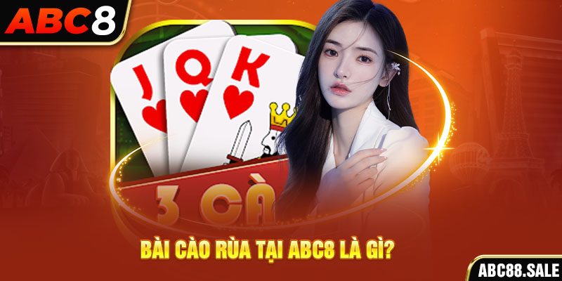 Bài cào rùa tại ABC8 là gì?
